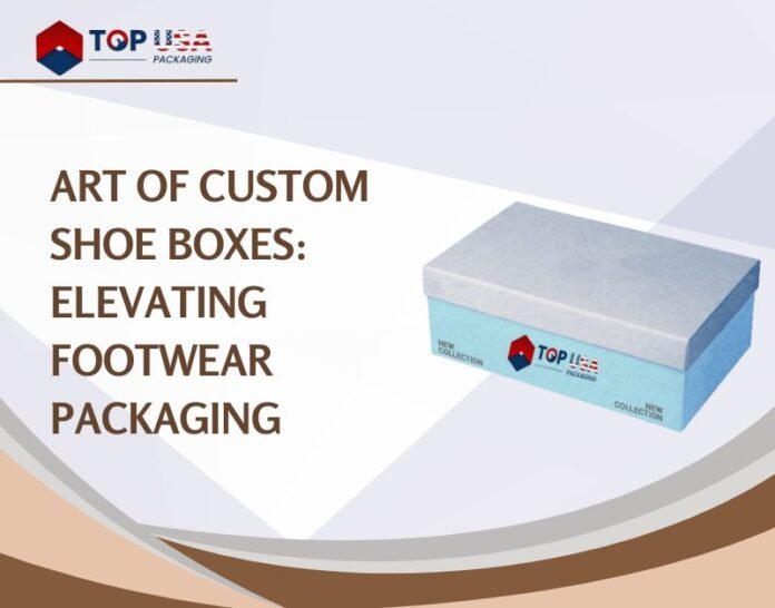 Art of Custom Shoe Boxes: Elevating Footwear Packaging